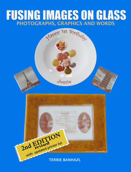 Fusing Images on Glass, 2nd Edition by Terrie Banhazl